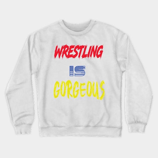 wrestling is gorgeous Crewneck Sweatshirt by Morad Rif